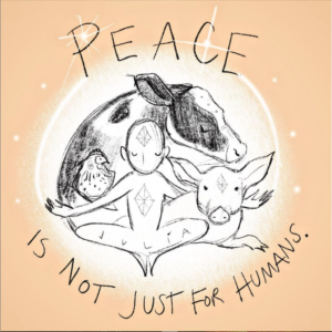 illustration that says Peace is not just for humans